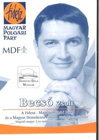 FIDESZ-MPP-MDF Becsó Zsolt a N.m. 1-es sz. választókerület országgyűlési képviselőjelöltje